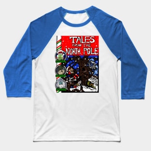 Tales from the north pole Baseball T-Shirt